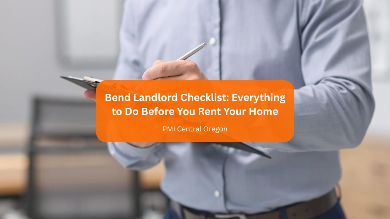 Bend Landlord Checklist: Everything to Do Before You Rent Your Home
